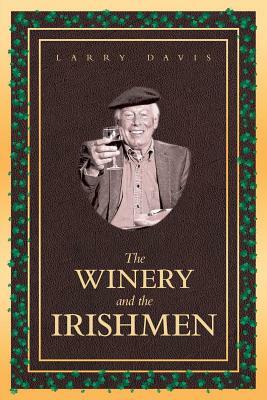 The Winery and the Irishmen by Larry Davis