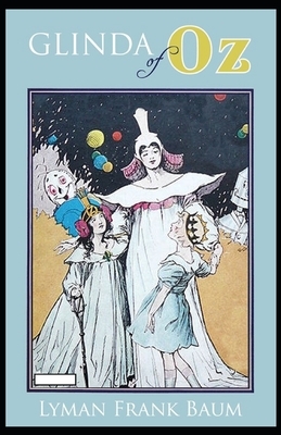 Glinda of Oz annotated by L. Frank Baum