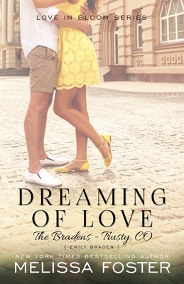 Dreaming of Love (the Bradens at Trusty): Emily Braden by Melissa Foster