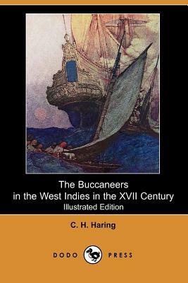 The Buccaneers in the West Indies in the XVII Century by Clarence Henry Haring, C. H. Haring