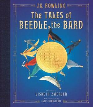 The Tales of Beedle the Bard: The Illustrated Edition by J.K. Rowling