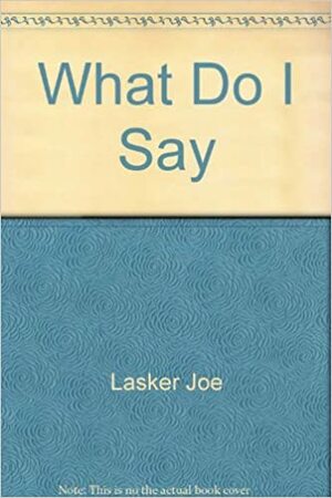 What Do I Say? by Norma Simon