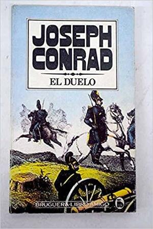 The Duel: by Joseph Conrad by Joseph Conrad