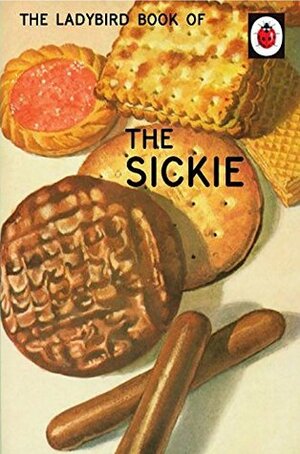 The Ladybird Book of the Sickie by Joel Morris, Jason Hazeley