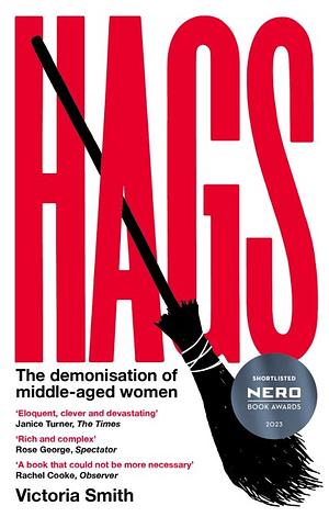 Hags: The Demonisation of Middle-Aged Women by Victoria Smith