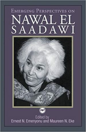 Emerging Perspectives on Nawal El Saadawi by Maureen N. Eke, Ernest Emenyonu