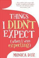 Things I Didn't Expect by Monica Dux