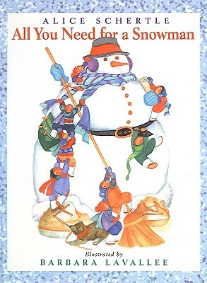 All You Need for a Snowman by Alice Schertle