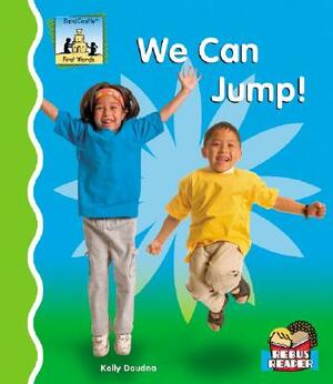 We Can Jump! by Kelly Doudna