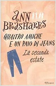 La seconda estate: Quattro amiche e un paio di jeans by Ann Brashares