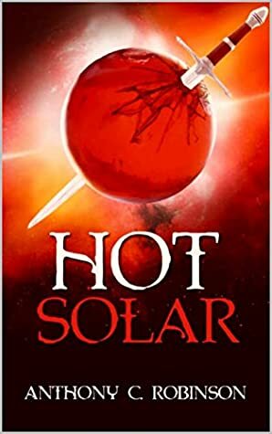 Hot Solar by Anthony C. Robinson
