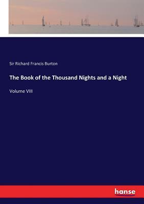 The Book of the Thousand Nights and a Night: Volume VIII by Richard Francis Burton