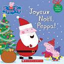 Peppa Pig : Joyeux Noël, Peppa! by Mark Baker, EOne, Neville Astley