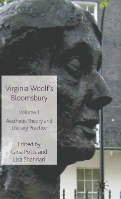 Virginia Woolf's Bloomsbury, Volume 1: Aesthetic Theory and Literary Practice by 