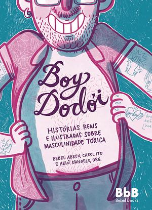 Boy Dodói by Carol Ito, Bebel Abreu, Helô  D’Angelo