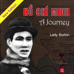 Ho Chi Minh A Journey by Lady Borton