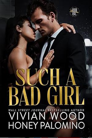 Such a Bad Girl by Honey Palomino, Vivian Wood