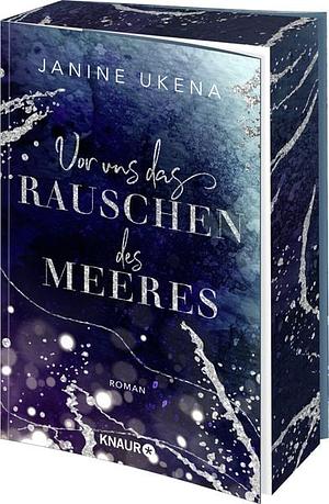 Vor uns das Rauschen des Meeres: Roman | Start der New-Adult-Suspense-Reihe | Limitierte Auflage mit Farbschnitt by Janine Ukena