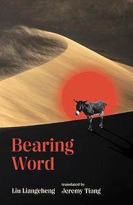 Bearing Word by Liu Liangcheng