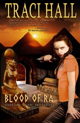 Blood of Ra: Guardians of the Underground by Traci Hall