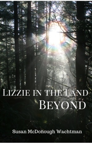 Lizzie in the Land Beyond by Susan McDonough-Wachtman