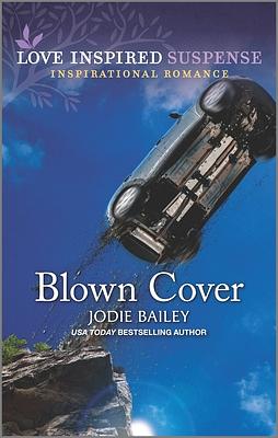 Blown Cover by Jodie Bailey, Jodie Bailey