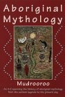 Aboriginal Mythology by Mudrooroo Nyoongah
