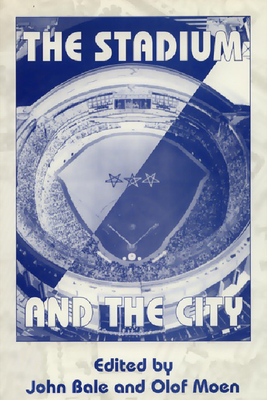 The Stadium and the City by Olf Moen, John Bale