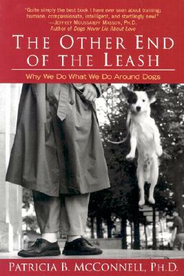 The Other End of the Leash by Patricia B. McConnell