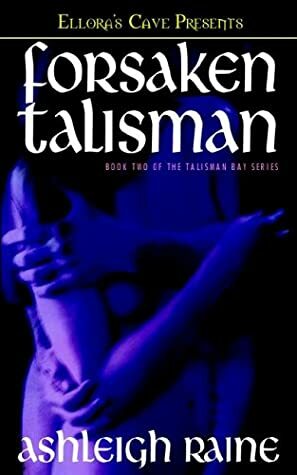 Forsaken Talisman by Ashleigh Raine
