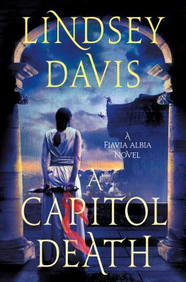A Capitol Death: A Flavia Albia Novel by Lindsey Davis