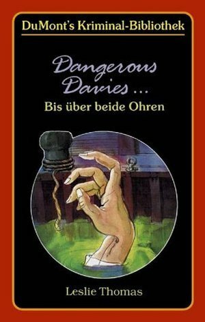 Dangerous Davies ... Bis über Beide Ohren by Leslie Thomas