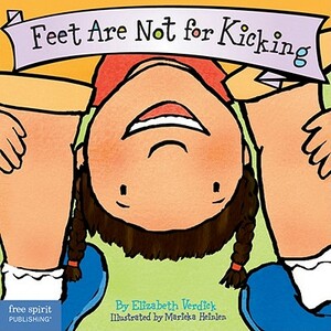 Feet Are Not for Kicking by Elizabeth Verdick