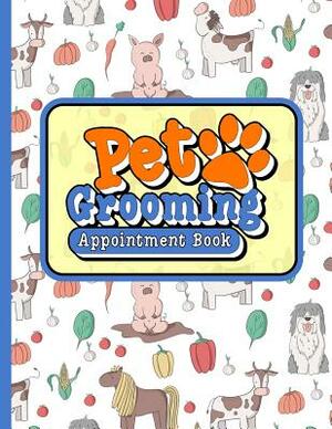 Pet Grooming Appointment Book: 7 Columns Appointment Organizer, Client Appointment Book, Scheduling Appointment Calendar, Cute Farm Animals Cover by Moito Publishing