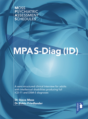 Moss-Pas (Diag Id): A Semi-Structured Clinical Interview for Adults with Intellectual Disabilities Producing Full ICD-11 and Dsm-5 Diagnos by Steve Moss