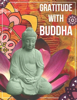 Gratitude with Buddha: Happiness is Waiting, Just Open The Door For Him. by Daily Product