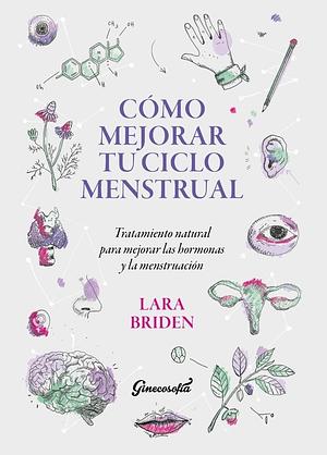 Cómo mejorar tu ciclo menstrual by Lara Briden