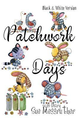 Patchwork Days - Black and White Version by Sue Messruther