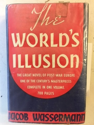 The World's Illusion by Jakob Wassermann