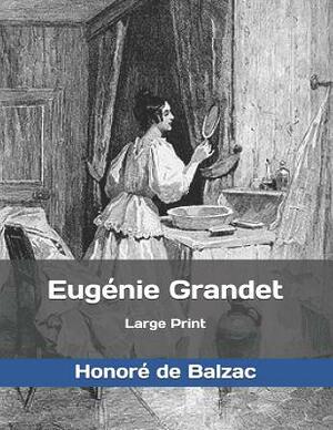 Eugénie Grandet: Large Print by Honoré de Balzac