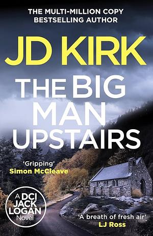 The Big Man Upstairs by JD Kirk