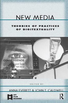 New Media: Theories and Practices of Digitextuality by 