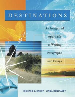 Destinations by Linda Denstaedt, Richard E. Bailey