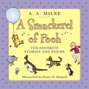 A Smackerel of Pooh by Ernest H. Shepard, A.A. Milne