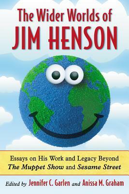 The Wider Worlds of Jim Henson by Jennifer C. Garlen