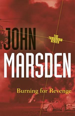 Burning For Revenge by John Marsden