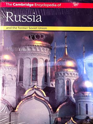 The Cambridge Encyclopedia Of Russia And The Former Soviet Union by Archie Brown