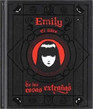 Emily: El libro de las cosas extrañas by Rob Reger
