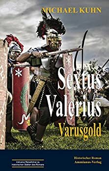 Sextus Valerius: Varusgold by Michael Kuhn