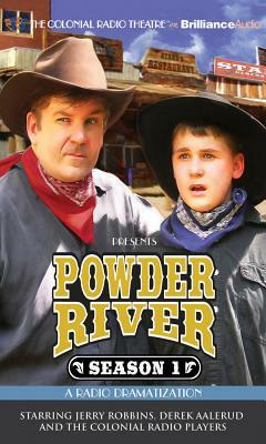 Powder River - Season One: A Radio Dramatization by Jerry Robbins